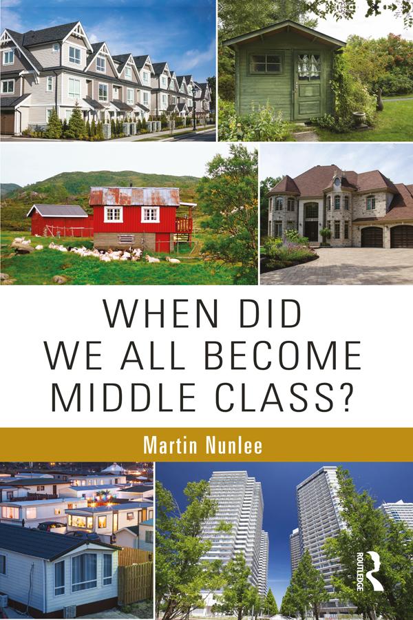 When Did We All Become Middle Class? by Martin Nunlee