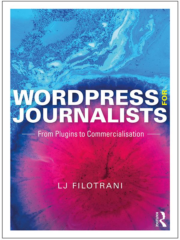 WordPress for Journalists by LJ Filotrani