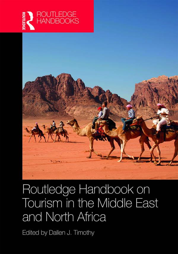 Routledge Handbook on Tourism in the Middle East and North Africa by Dallen Timothy