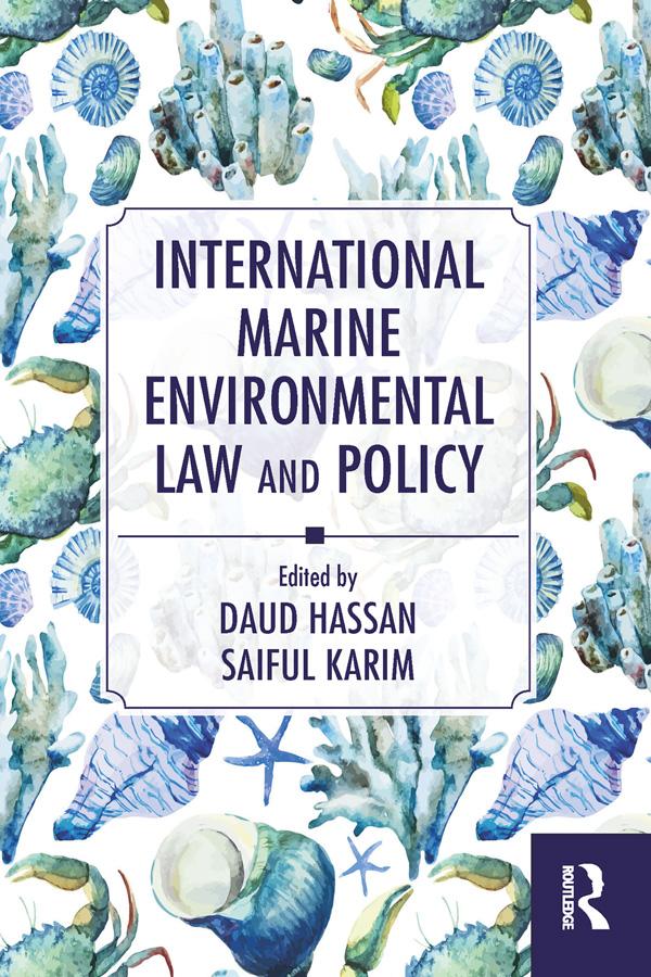 International Marine Environmental Law and Policy by Daud Hassan, Saiful Karim