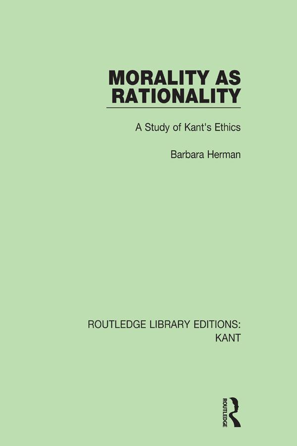 Morality as Rationality by Barbara Herman
