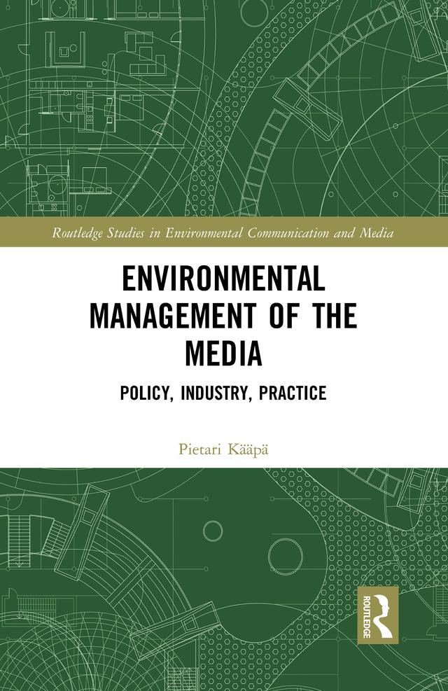 Environmental Management of the Media by Pietari Kääpä