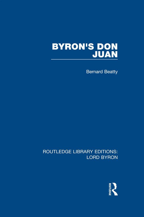 Byron's Don Juan by Bernard Beatty
