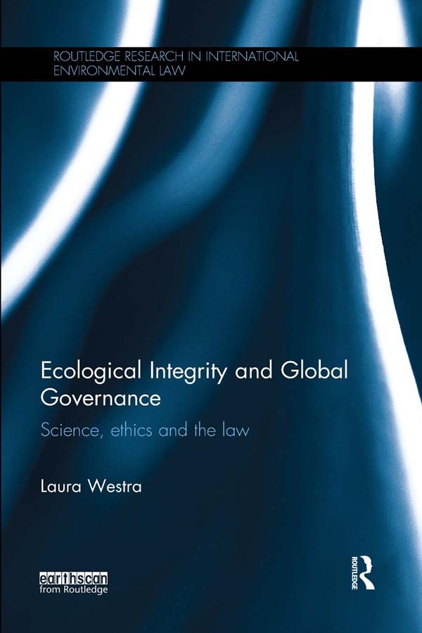 Ecological Integrity and Global Governance by Laura Westra