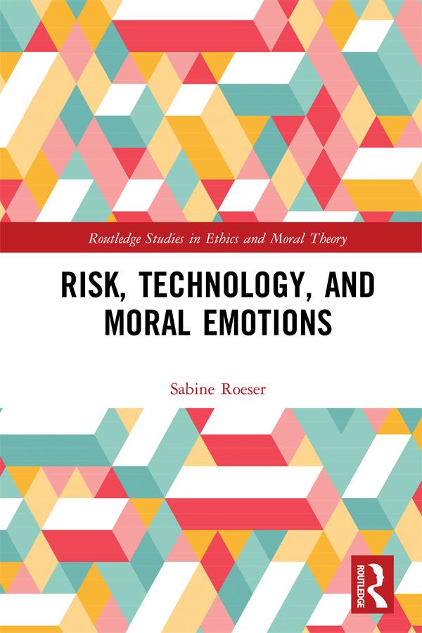 Risk, Technology, and Moral Emotions by Sabine Roeser