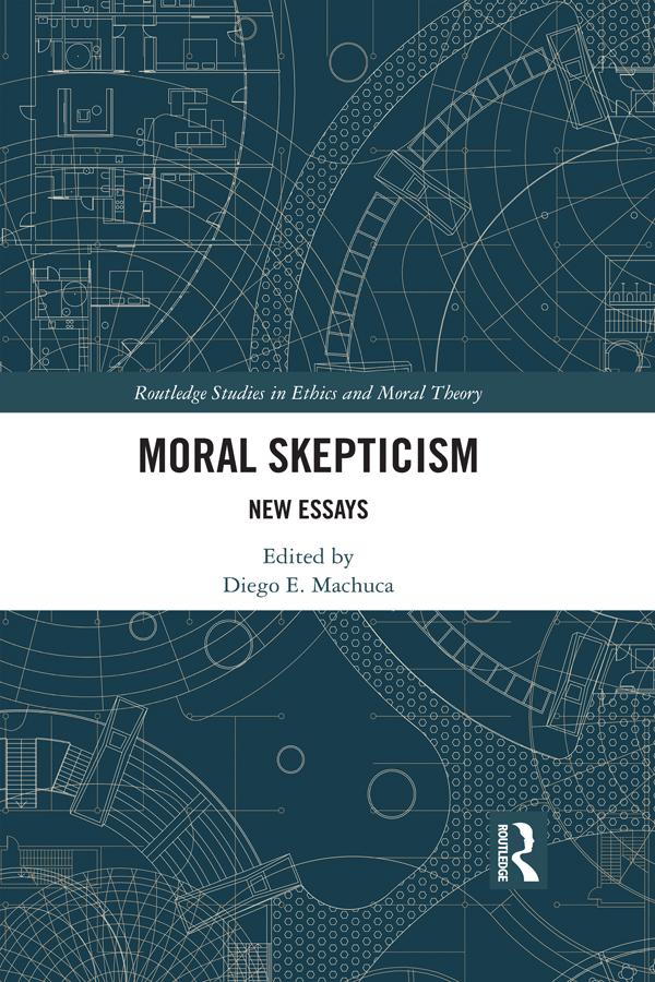 Moral Skepticism by Diego E. Machuca