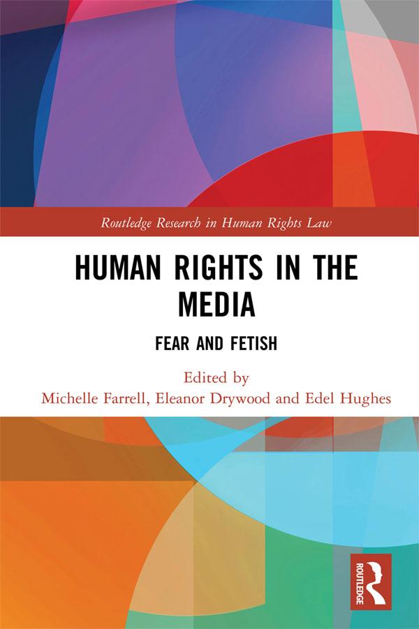 Human Rights in the Media by Edel Hughes, Eleanor Drywood, Michelle Farrell
