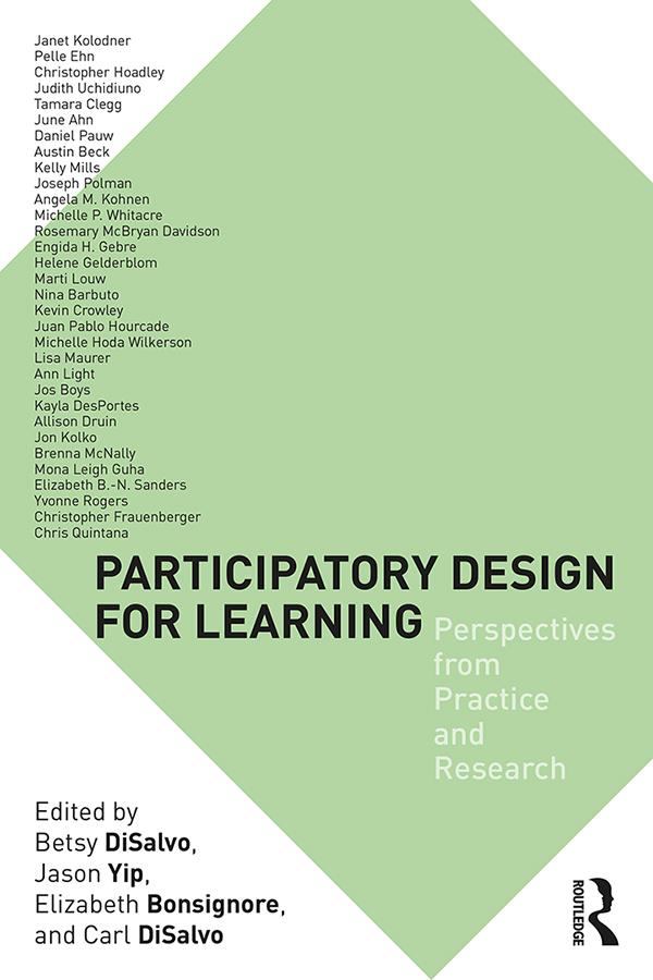 Participatory Design for Learning by Betsy DiSalvo, Carl DiSalvo, Elizabeth Bonsignore, Jason Yip