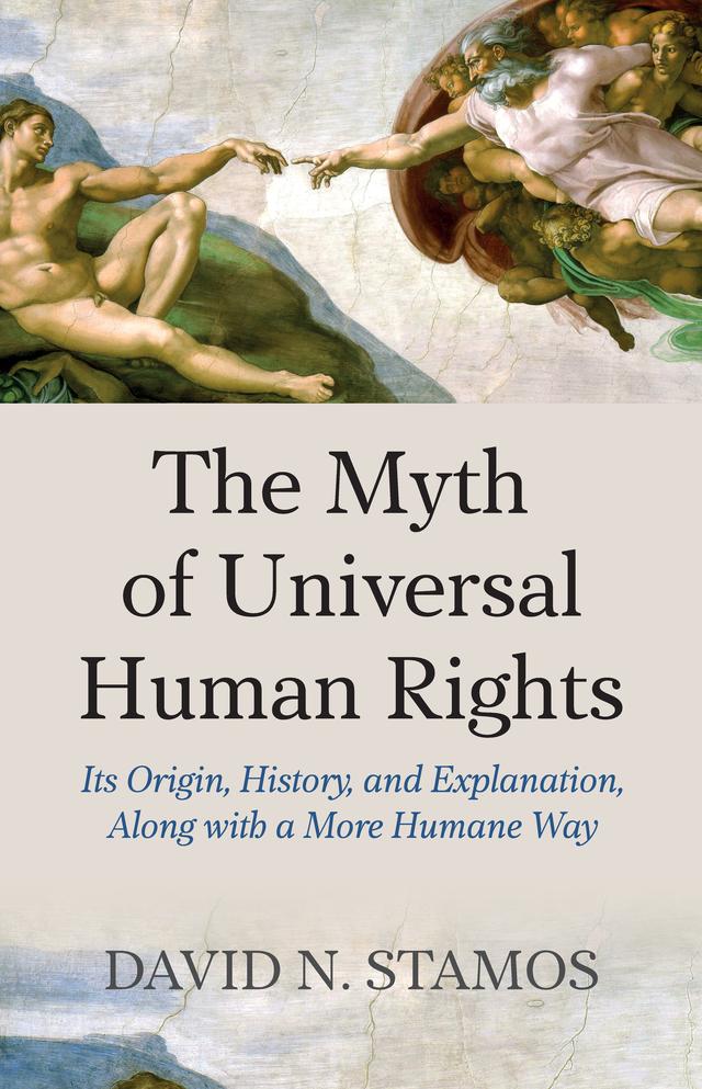 Myth of Universal Human Rights by David N. Stamos