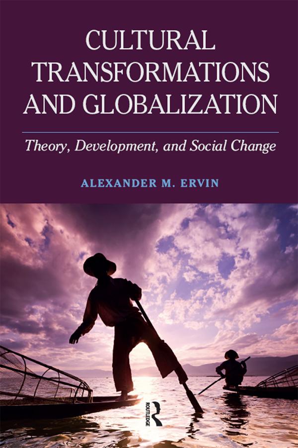 Cultural Transformations and Globalization by Alexander M Ervin