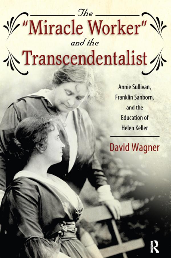 Miracle Worker and the Transcendentalist by David Wagner