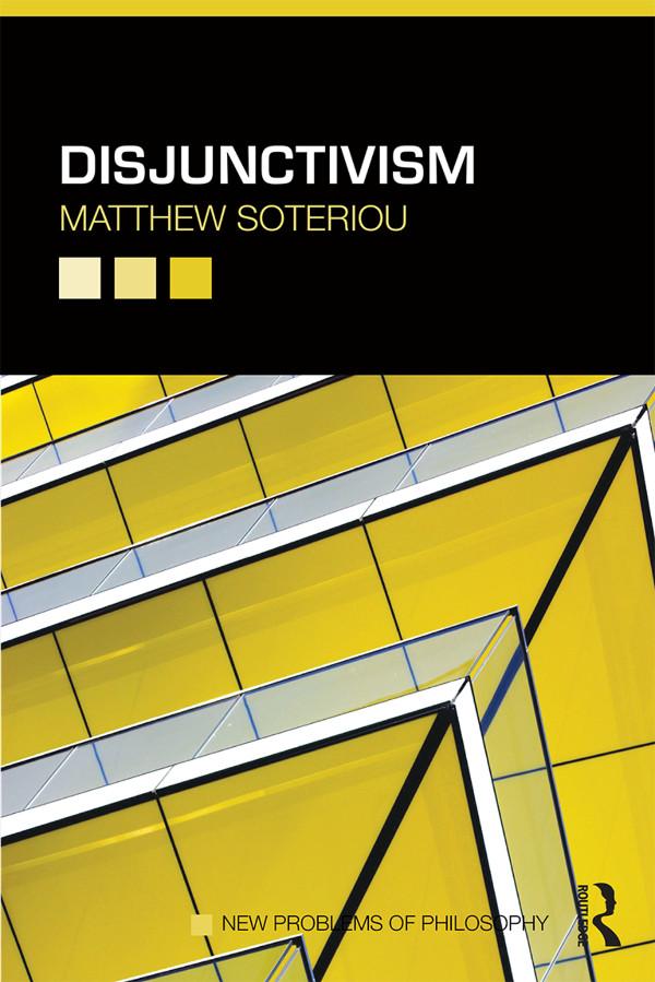 Disjunctivism by Matthew Soteriou