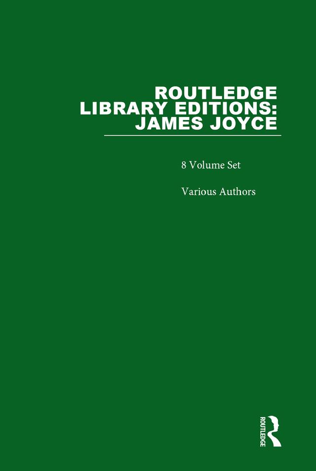 Routledge Library Editions: James Joyce by Various