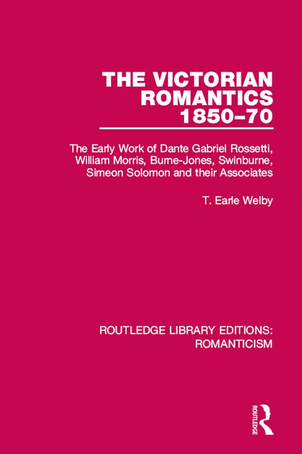 The Victorian Romantics 1850-70 by T. Earle Welby