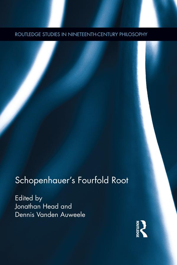 Schopenhauer's Fourfold Root by Dennis Vanden Auweele, Jonathan Head
