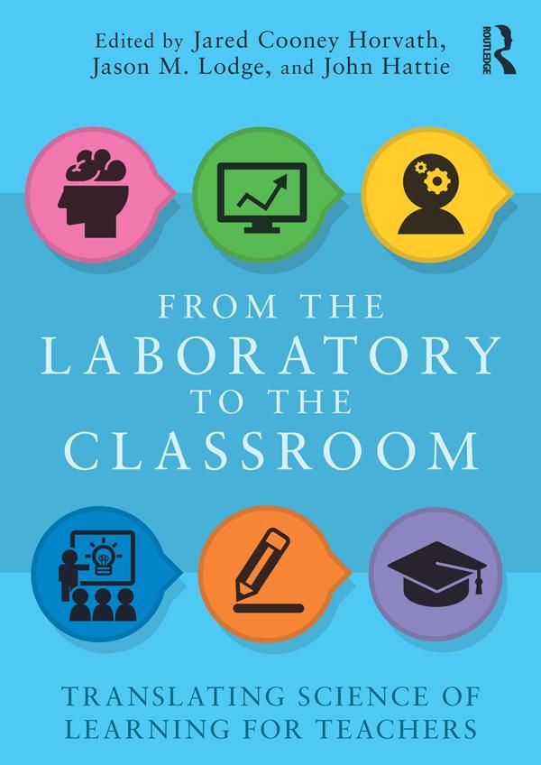 From the Laboratory to the Classroom by Jared Horvath, Jason Lodge, John Hattie
