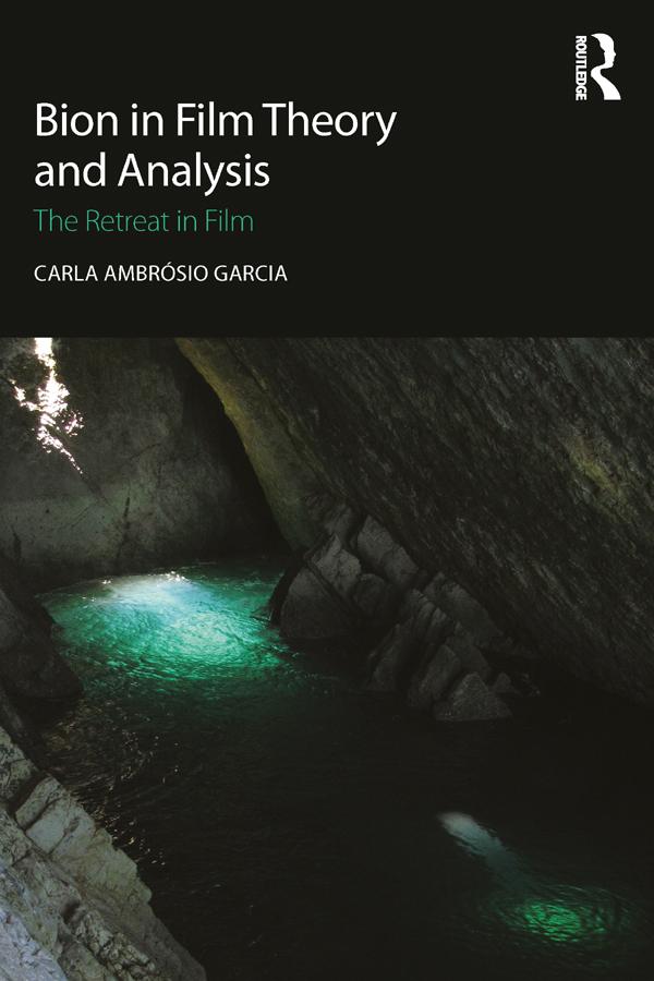 Bion in Film Theory and Analysis by Carla Ambrósio Garcia