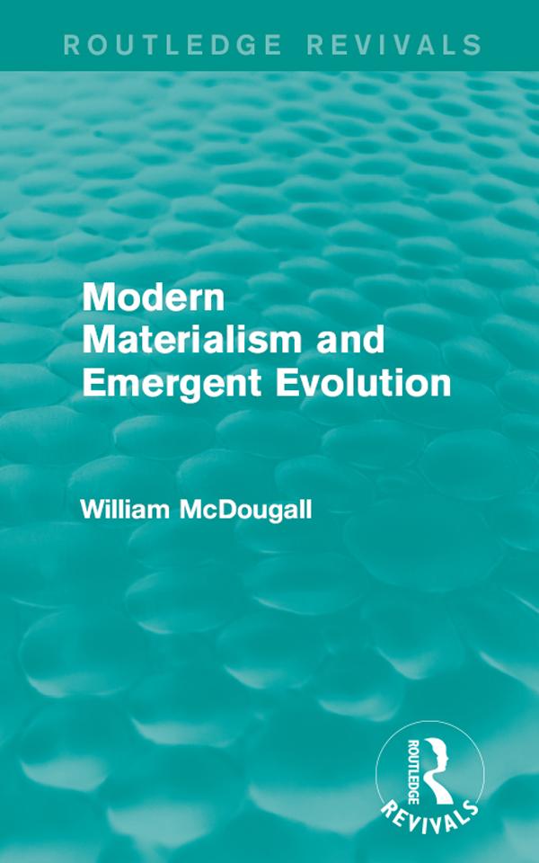 Modern Materialism and Emergent Evolution by William McDougall