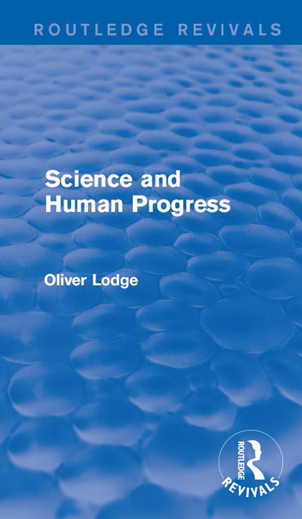 Science and Human Progress by Oliver Lodge
