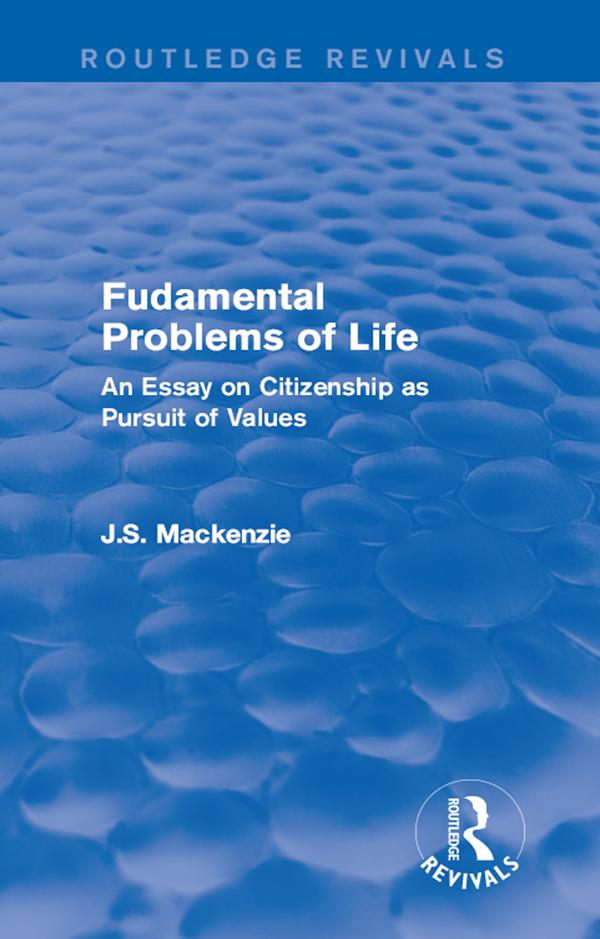 Fudamental Problems of Life by J.S. Mackenzie