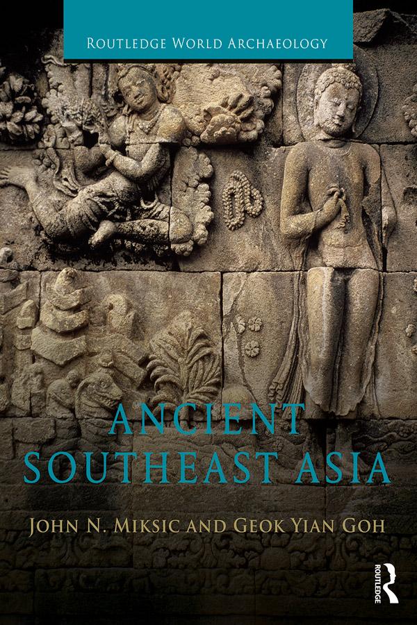 Ancient Southeast Asia by Goh Geok Yian, John Norman Miksic