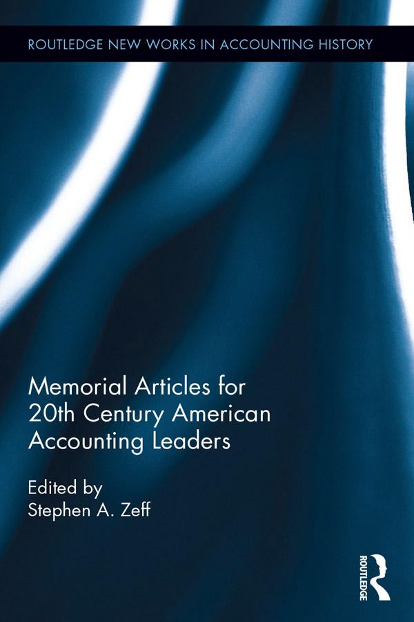 Memorial Articles for 20th Century American Accounting Leaders by Stephen Zeff