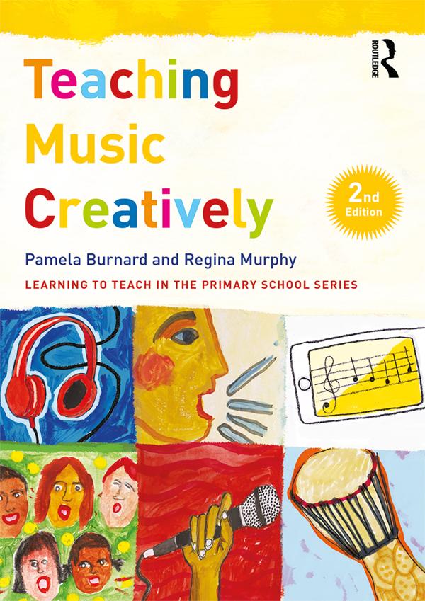 Teaching Music Creatively by Pamela Burnard, Regina Murphy