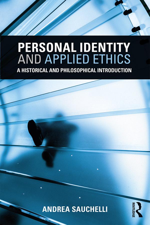 Personal Identity and Applied Ethics by Andrea Sauchelli