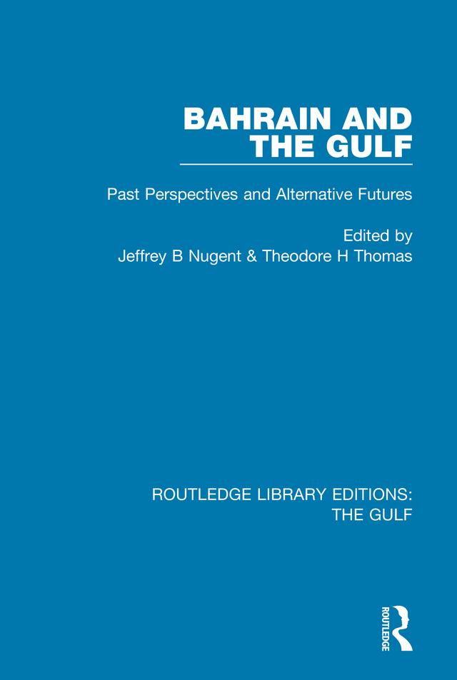 Bahrain and the Gulf by Jeffrey B. Nugent, Theodore H. Thomas