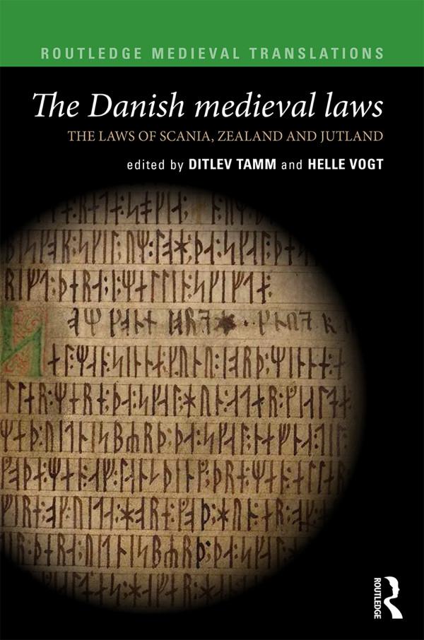 The Danish Medieval Laws by Ditlev Tamm, Helle Vogt