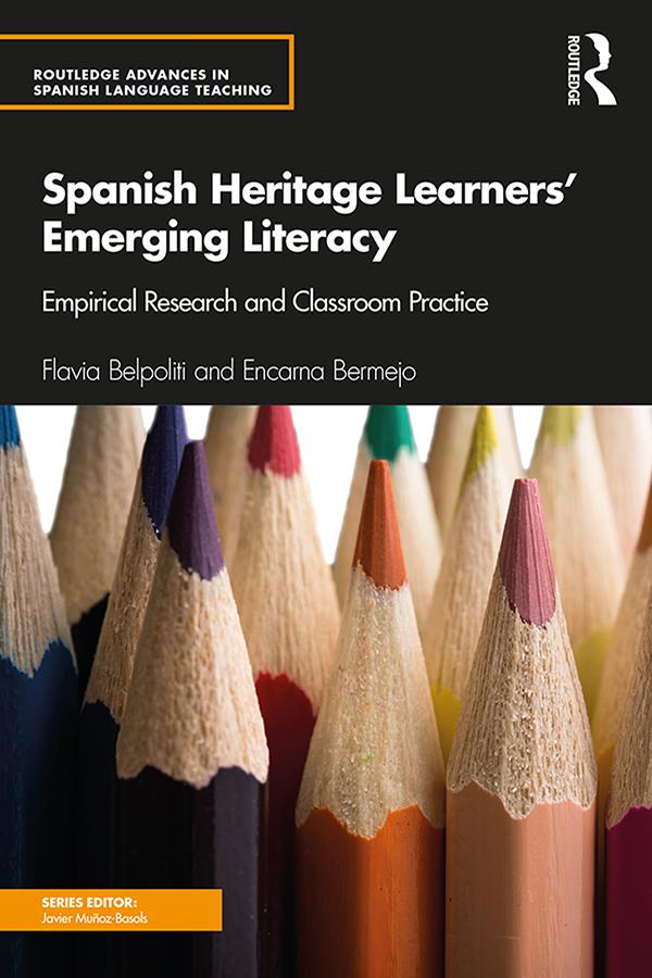 Spanish Heritage Learners' Emerging Literacy by Encarna Bermejo, Flavia Belpoliti