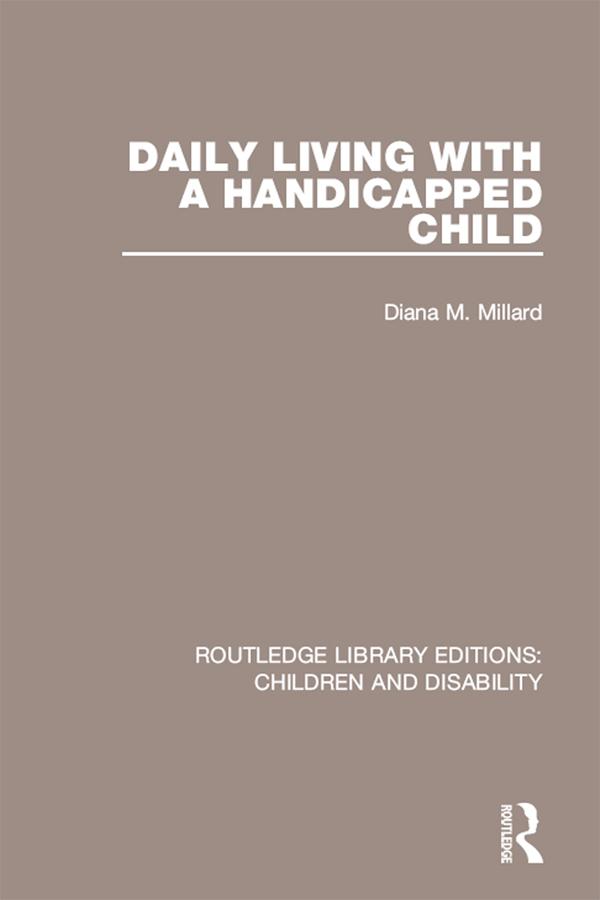 Daily Living with a Handicapped Child by Diana M. Millard
