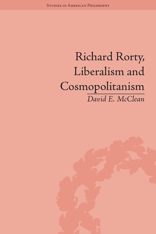 Richard Rorty, Liberalism and Cosmopolitanism by David E McClean
