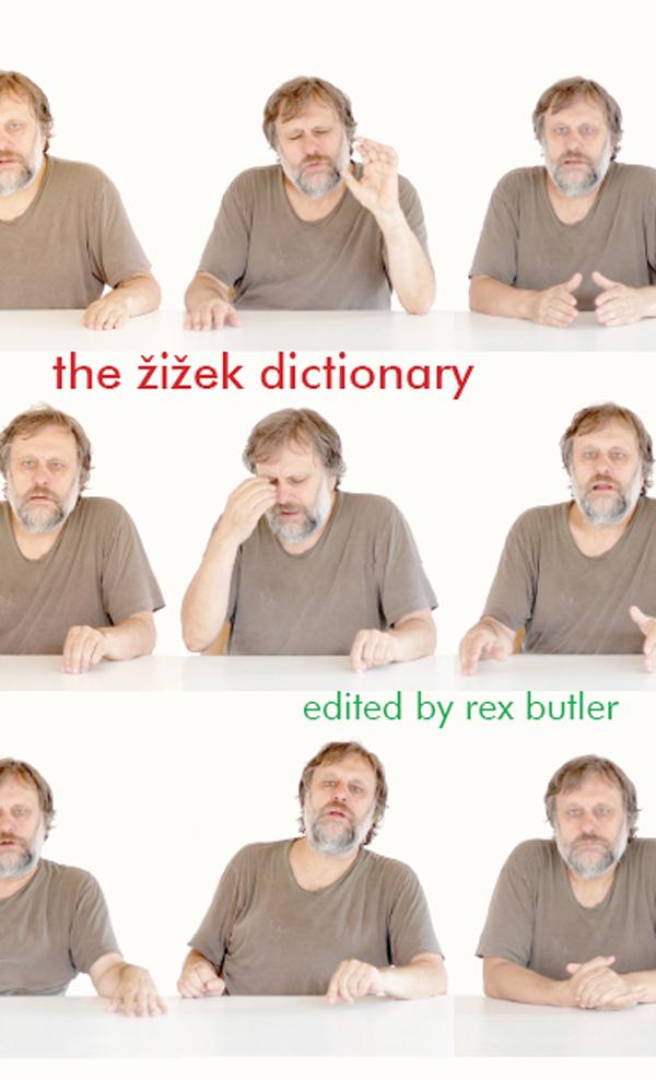 The Žižek Dictionary by Rex Butler