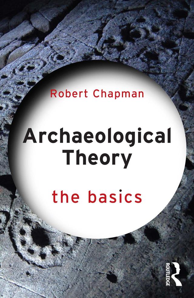 Archaeological Theory by Robert Chapman