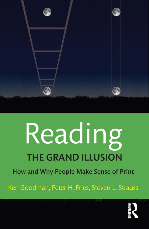 Reading- The Grand Illusion by Kenneth Goodman, Peter H. Fries, Steven L. Strauss