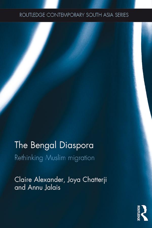 The Bengal Diaspora by Annu Jalais, Claire Alexander, Joya Chatterji
