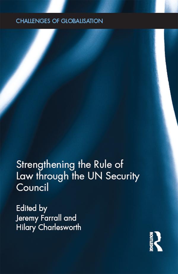 Strengthening the Rule of Law through the UN Security Council by Hilary Charlesworth, Jeremy Farrall
