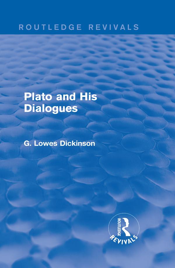 Plato and His Dialogues by G. Lowes Dickinson