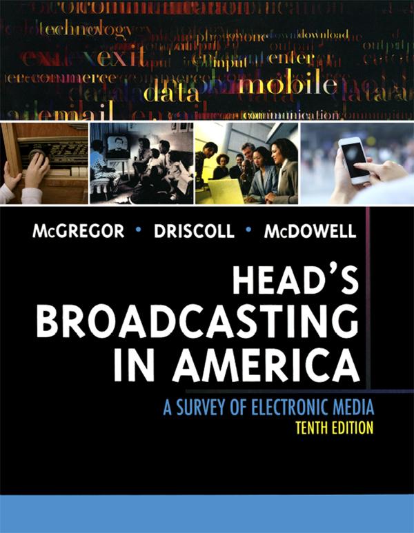 Head's Broadcasting in America by Michael McGregor, Paul D. Driscoll, Walter Mcdowell