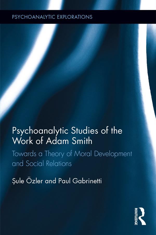 Psychoanalytic Studies of the Work of Adam Smith by Paul Gabrinetti, Sule Ozler