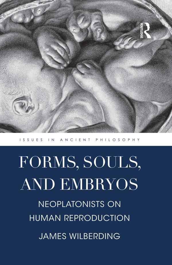 Forms, Souls, and Embryos by James Wilberding