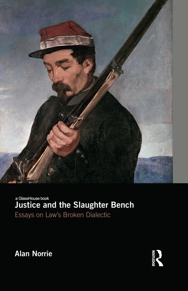 Justice and the Slaughter Bench by Alan Norrie