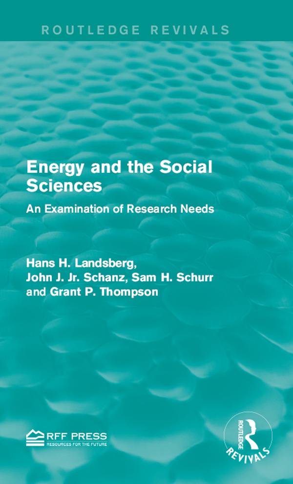 Energy and the Social Sciences by Grant P. Thompson, Hans H. Landsberg, John J. Schanz, Jr., Sam H. Schurr