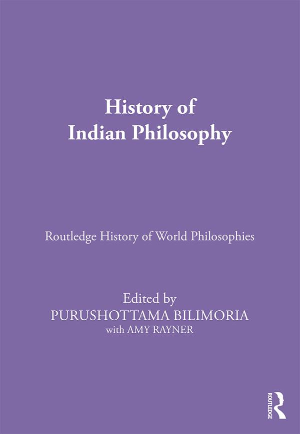 History of Indian Philosophy by Purushottama Bilimoria