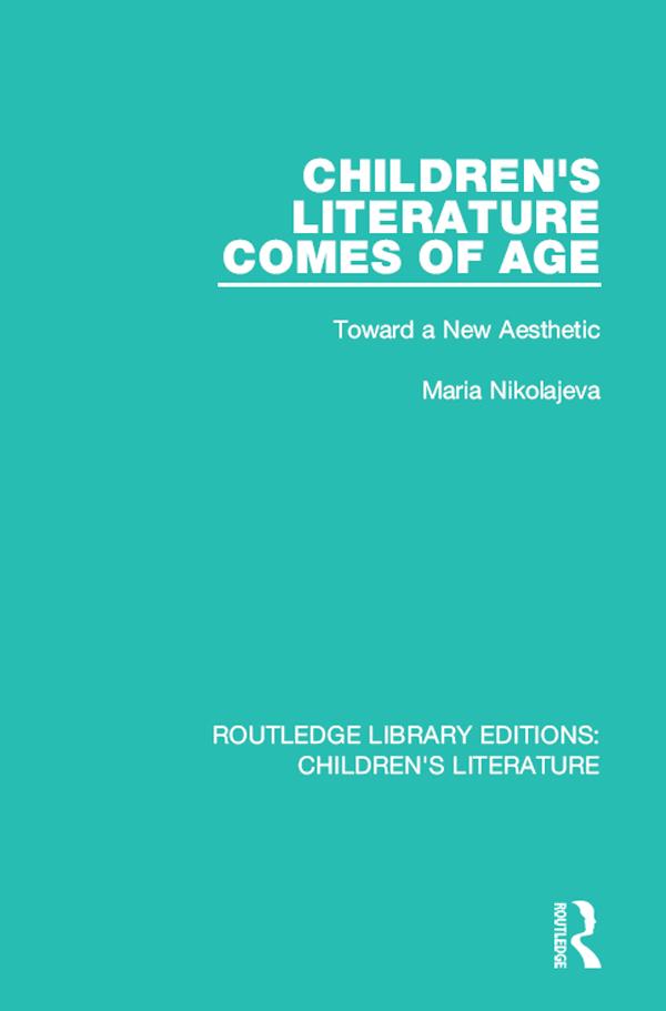 Children's Literature Comes of Age by Maria Nikolajeva