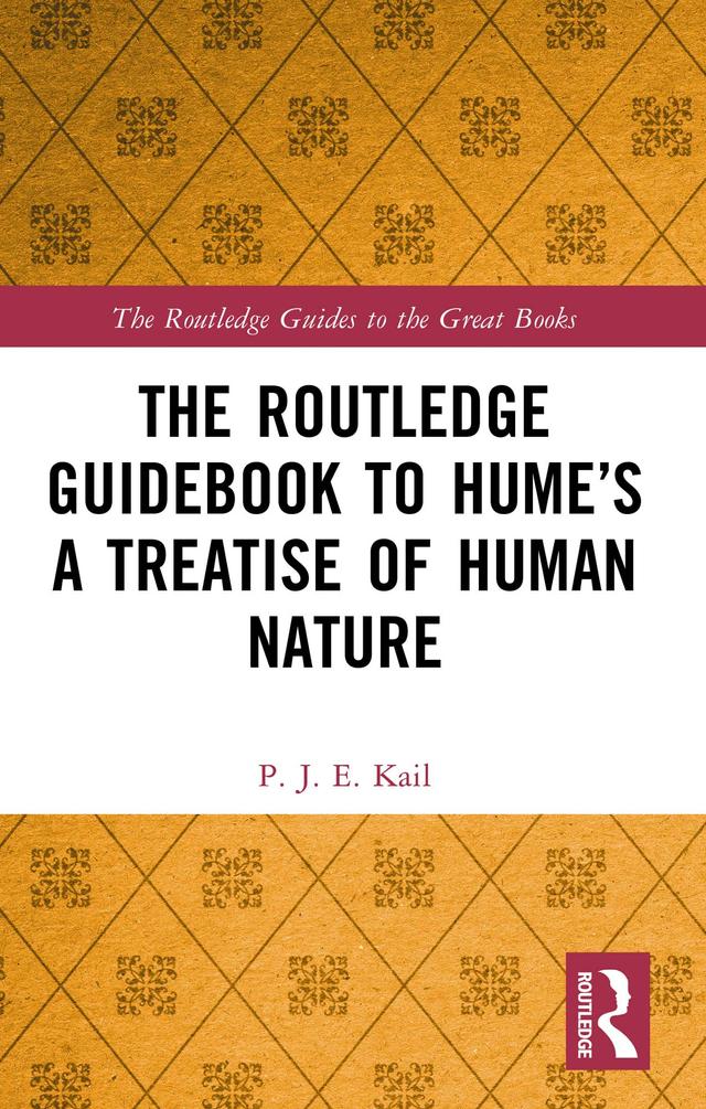The Routledge Guidebook to Hume’s A Treatise of Human Nature by P. J. E. Kail