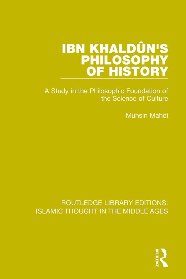Ibn Khaldûn's Philosophy of History by Muhsin Mahdi