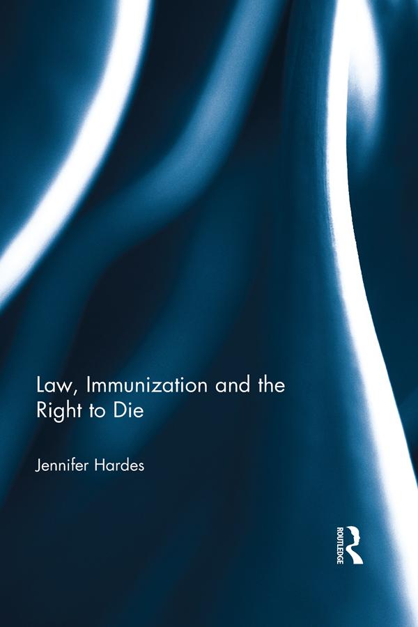 Law, Immunization and the Right to Die by Jennifer Hardes