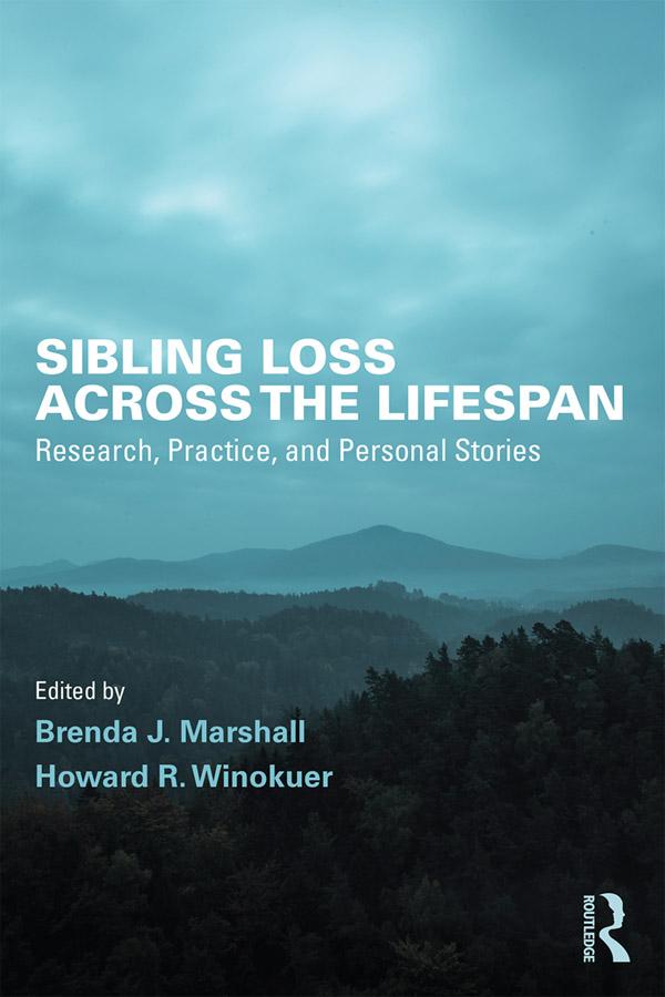 Sibling Loss Across the Lifespan by Brenda J. Marshall, Howard R. Winokuer